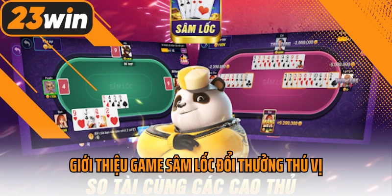 Giới thiệu game sâm lốc đổi thưởng thú vị