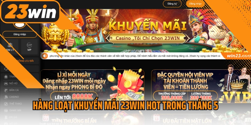 Hàng loạt khuyến mãi 23win hot trong tháng 5